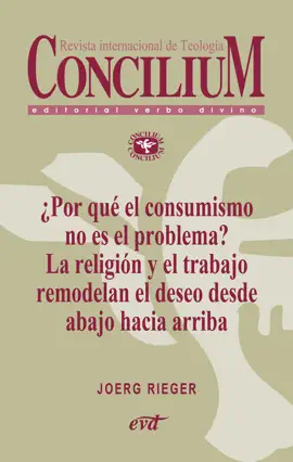 Read: ¿Por qué el consumismo no es el problema? La religión y el trabajo remodelan el deseo desde abajo hacia Book arriba. Concilium 357 (2014)