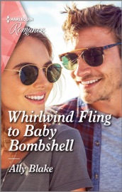 Whirlwind Fling to Baby Bombshell - Ally Blake