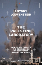 The Palestine Laboratory - Antony Loewenstein Cover Art