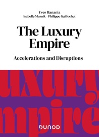 The Luxury Empire - Yves Hanania, Isabelle Musnik & Philippe Gaillochet