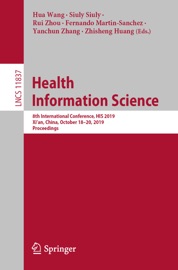Health Information Science - Hua Wang, Siuly Siuly, Rui Zhou, Fernando Martin-Sanchez, Yanchun Zhang & Zhisheng Huang