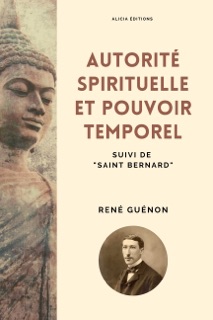 Autorité spirituelle et pouvoir temporel by René Guénon
