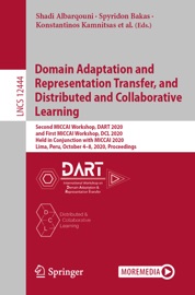 Domain Adaptation and Representation Transfer, and Distributed and Collaborative Learning - Shadi Albarqouni, Spyridon Bakas, Konstantinos Kamnitsas, M. Jorge Cardoso, Bennett Landman, Wenqi Li, Fausto Milletari, Nicola Rieke, Holger Roth, Daguang Xu & Ziyue Xu