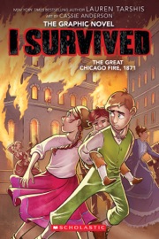 I Survived the Great Chicago Fire, 1871 (I Survived Graphic Novel #7) - Lauren Tarshis & Cassie Anderson