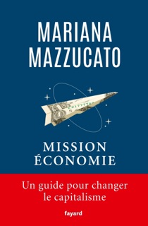 Mission économie by Mariana Mazzucato