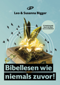 Bibellesen wie niemals zuvor! - Leo Bigger & Susanna Bigger