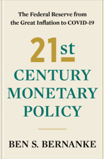 21st Century Monetary Policy: The Federal Reserve from the Great Inflation to COVID-19 - Ben S. Bernanke Cover Art