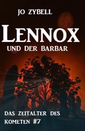 Lennox und der Barbar: Das Zeitalter des Kometen #7 - Jo Zybell