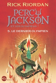 Percy Jackson et les Olympiens - tome 5 - Le Dernier Olympien - Mona De Pracontal & Rick Riordan