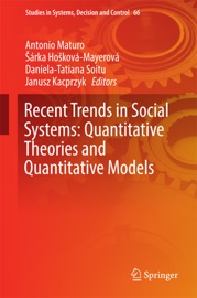 Recent Trends in Social Systems: Quantitative Theories and Quantitative Models - Antonio Maturo, Šárka Hošková-Mayerová, Daniela-Tatiana Soitu & Janusz Kacprzyk