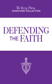 Defending the Faith by Dr. Henry Morris