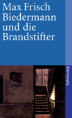 Biedermann und die Brandstifter - Max Frisch