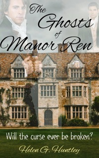 The Ghosts of Manor Ren by Helen G Huntley