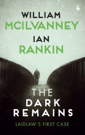 The Dark Remains - William McIlvanney & Ian Rankin