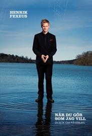 När du gör som jag vill - Henrik Fexeus