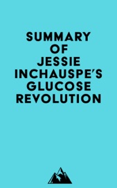 Summary of Jessie Inchauspe's Glucose Revolution - Everest Media