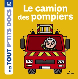 Le camion des pompiers by Paule Battault & Charlotte Ameling