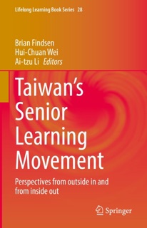 Taiwan’s Senior Learning Movement by Brian Findsen, Hui-Chuan Wei & Ai-tzu Li
