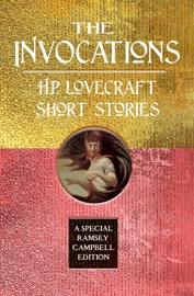 The Invocations: H.P. Lovecraft Short Stories - H.P. Lovecraft & Ramsey Campbell