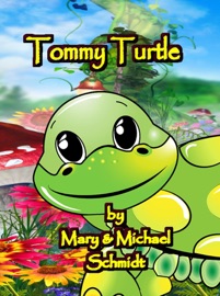 Tommy Turtle - Mary L. Schmidt & Michael Schmidt