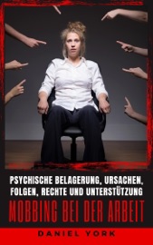 Mobbing bei der Arbeit - Daniel York