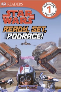 DK Readers L1: Star Wars: Ready, Set, Podrace! by Simon Beecroft
