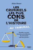 Les Criminels les plus cons de l'histoire... au tribunal - Alain Bauer