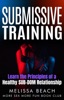 Book Submissive Training: Learn the Principles of a Healthy SUB-DOM Relationship