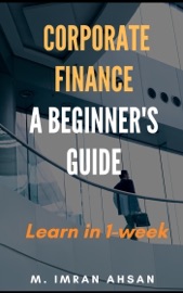 Corporate Finance: A Beginner's Guide