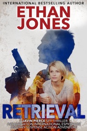Retrieval: A Javin Pierce Spy Thriller - Ethan Jones