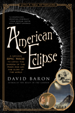 American Eclipse: A Nation's Epic Race to Catch the Shadow of the Moon and Win the Glory of the World - David Baron Cover Art