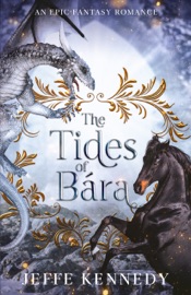 The Tides of Bára: An Epic Fantasy Romance - Jeffe Kennedy