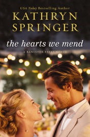 The Hearts We Mend - Kathryn Springer