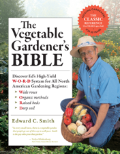 The Vegetable Gardener's Bible, 2nd Edition - Edward C. Smith Cover Art