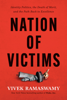 Nation of Victims - Vivek Ramaswamy