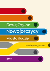 Nowojorczycy. Miasto i ludzie - Aga Zano & Craig Taylor