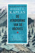 De verovering van de Rockies - Robert D. Kaplan