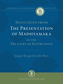 Selections from the Presentation of Madhyamaka in the Treasury of Knowledge - Jamgön Kongtrül Lodrö Thayé