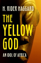 The Yellow God - H. Rider Haggard