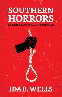 Southern Horrors by Ida B. Wells