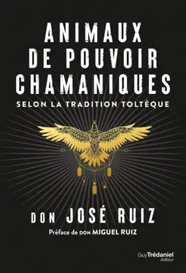 Animaux de pouvoir chamaniques - selon la tradition toltèque