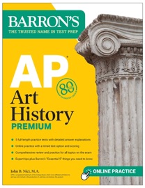 AP Art History Premium, Sixth Edition: Prep Book with 5 Practice Tests + Comprehensive Review + Online Practice - Barrons Educational Series & John B. Nici