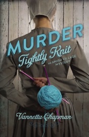 Murder Tightly Knit - Vannetta Chapman