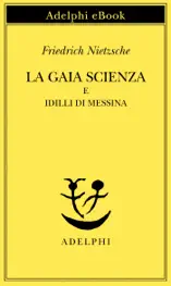 La gaia scienza e Idilli di Messina