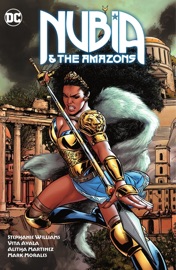 Nubia & The Amazons - Stephanie Williams, Becky Cloonan, Michael Conrad, Vita Ayala, Alitha Martinez, Dominike