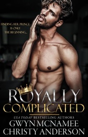 Royally Complicated - Gwyn McNamee & Christy Anderson