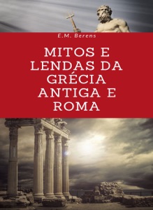 Mitos e Lendas da Grécia Antiga e Roma (traduzido)