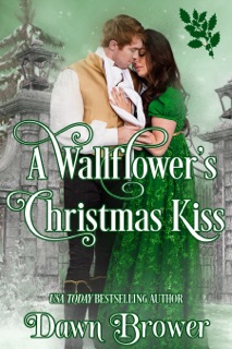A Wallflower's Christmas Kiss by Dawn Brower