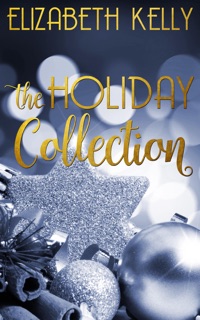 The Holiday Collection by Elizabeth Kelly