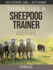 Kay Stephens & Beth Kerber - Think Like a Sheepdog Trainer artwork